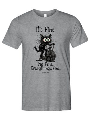 Everything's Fine Unisex Tee