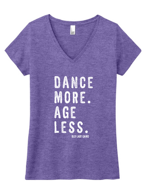 Dance More Age Less Women’s V-Neck Tee