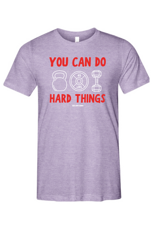 You Can Do Hard Things Unisex Tee