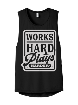 Works Hard Plays Harder Women's Muscle Tank