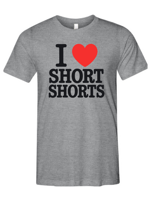 I LOVE SHORT SHORTS Unisex Triblend Tee
