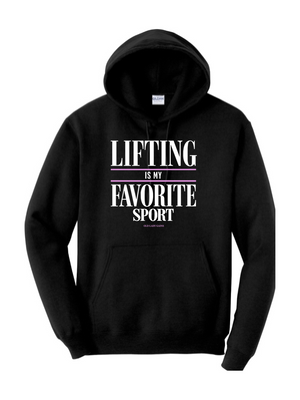 Lift is My Favorite Sport Hoodie