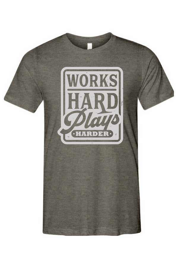 Works Hard Plays Harder Unisex Triblend Tee