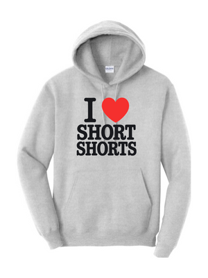 I Love Short Shorts Unisex Hoodies