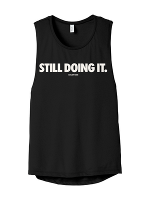 Still Doing It Muscle Tank