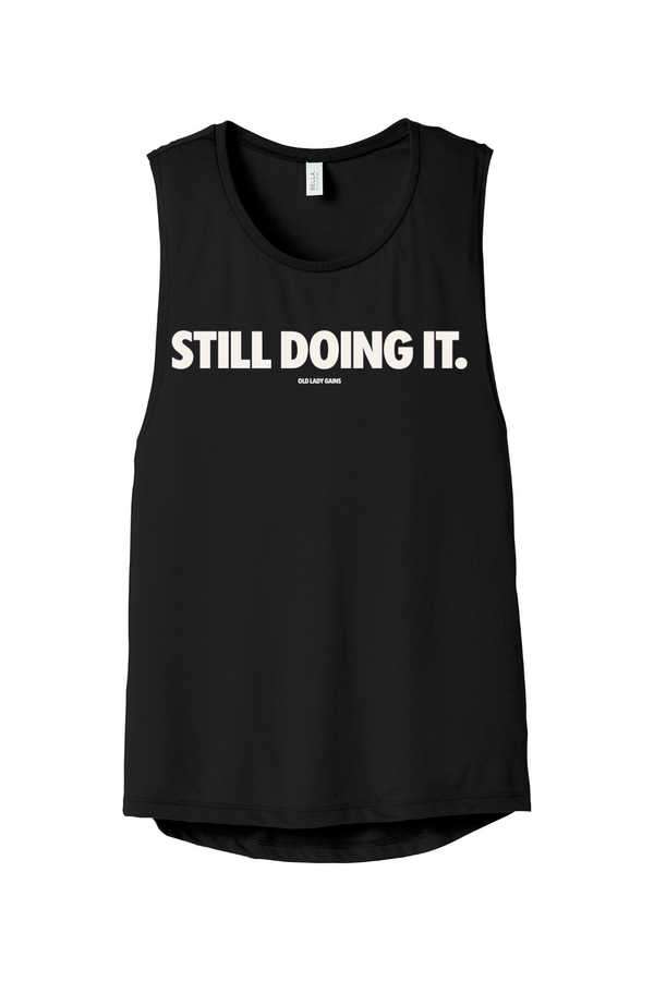 Still Doing It Muscle Tank