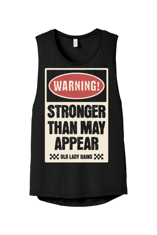 Warning Stronger Than May Appear Muscle Tank