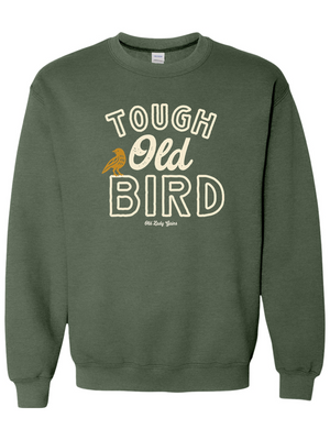 Tough Old Bird Sweatshirt