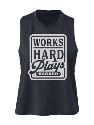 Works Hard Plays Harder Cropped Tank