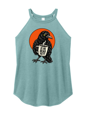 Is He Dead Yet Raven Women's Halter Tank