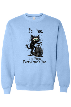 Everything's Fine Sweatshirt