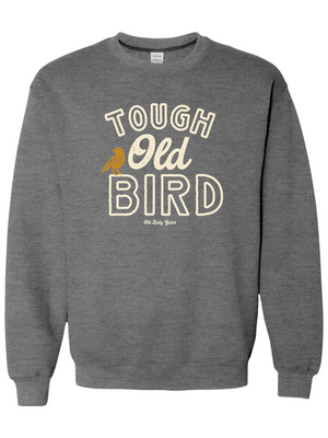 Tough Old Bird Sweatshirt