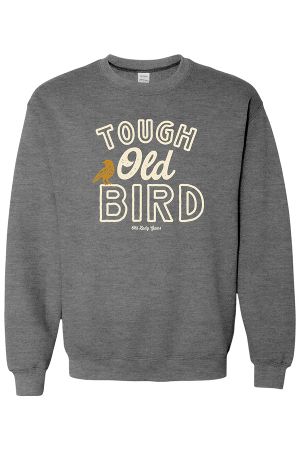 Tough Old Bird Sweatshirt
