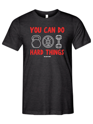 You Can Do Hard Things Unisex Tee