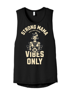 Strong Mama Vibes Only Muscle Tank