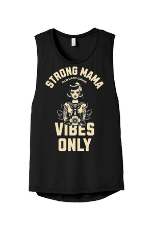 Strong Mama Vibes Only Muscle Tank