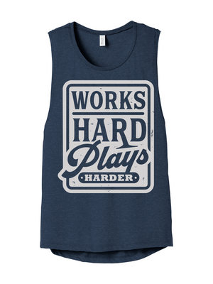 Works Hard Plays Harder Women's Muscle Tank