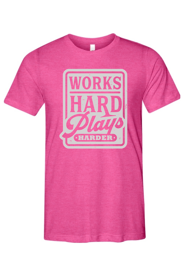 Works Hard Plays Harder Unisex Triblend Tee