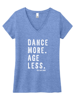 Dance More Age Less Women’s V-Neck Tee