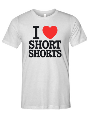 I LOVE SHORT SHORTS Unisex Triblend Tee