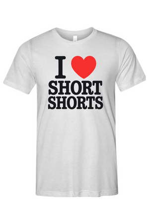 I LOVE SHORT SHORTS Unisex Triblend Tee