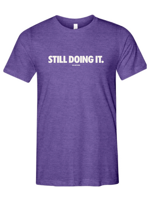 Still Doing It Unisex Triblend Tee