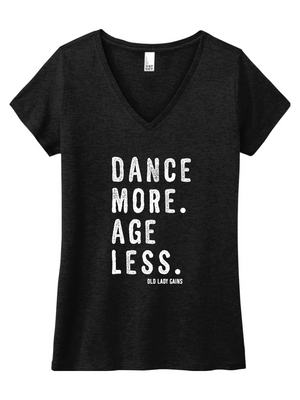 Dance More Age Less Women’s V-Neck Tee