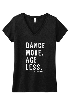 Dance More Age Less Women’s V-Neck Tee