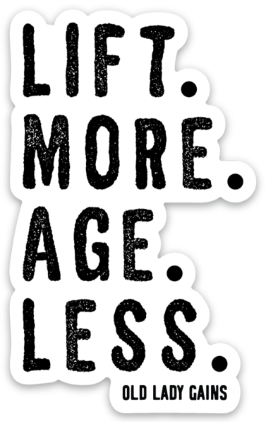 Lift More Age Less Sticker