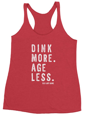 Pickleball tank top with the phrase “Dink More. Age Less.” designed for active pickleball players who embrace fitness, fun, and aging strong.