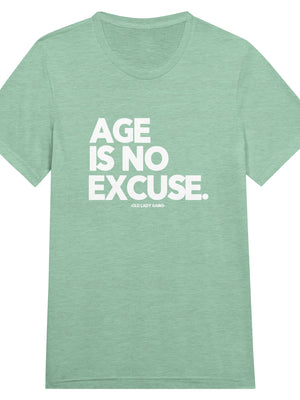 Front view of Age Is No Excuse triblend unisex t-shirt by Old Lady Gains, soft athletic fit in mint.