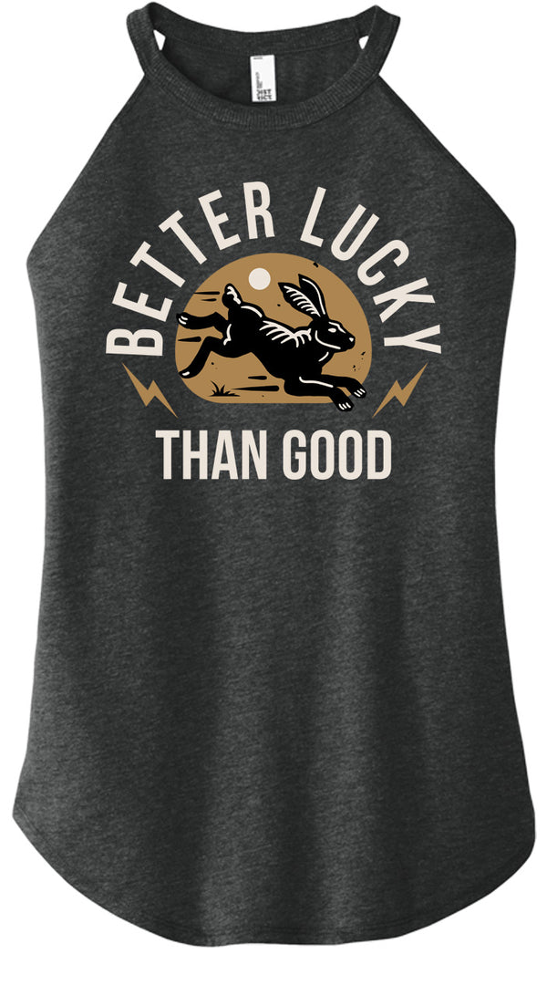 Better Lucky Than Good Women's Halter Tank