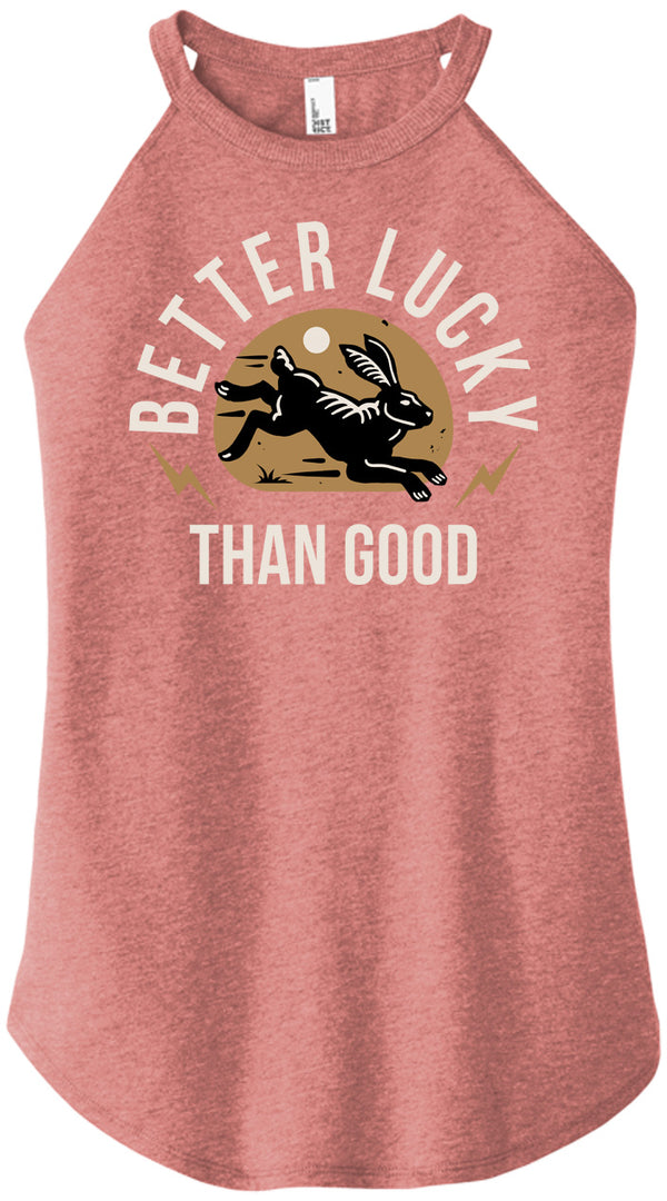 Better Lucky Than Good Women's Halter Tank