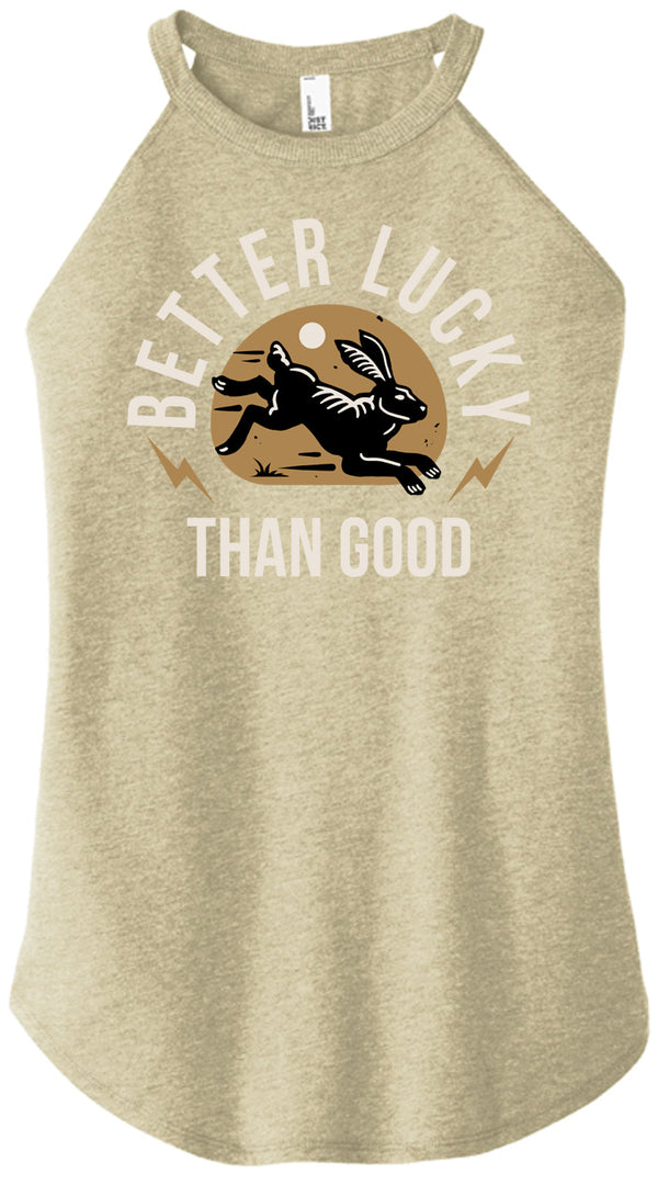Better Lucky Than Good Women's Halter Tank