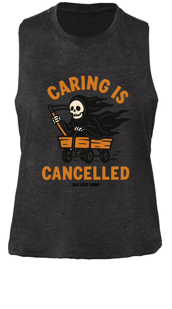 Caring is Cancelled Crop Tank