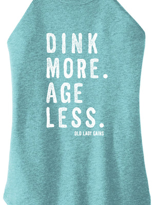 Pickleball tank top with the phrase “Dink More. Age Less.” designed for active pickleball players who embrace fitness, fun, and aging strong.
