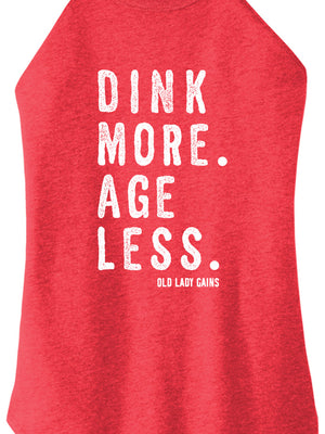 Pickleball tank top with the phrase “Dink More. Age Less.” designed for active pickleball players who embrace fitness, fun, and aging strong.
