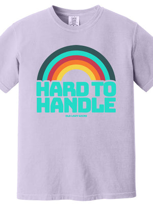 Hard to Handle 100% Cotton T-Shirt