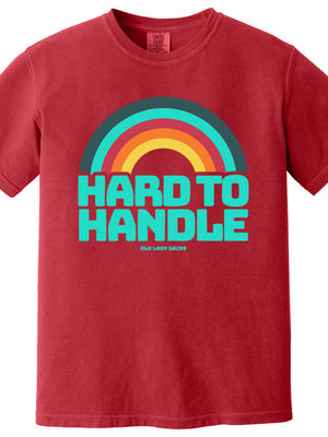 Hard to Handle 100% Cotton T-Shirt