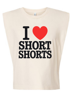 I Love Short Shorts Muscle Tee