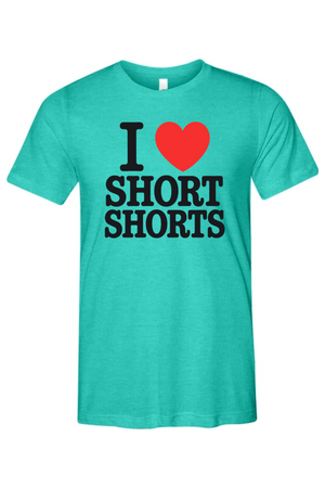 A teal heather short-sleeve t-shirt with a graphic print on the chest reading 'I' followed by a red heart and 'SHORT SHORTS' in bold black letters, shown on a plain white background.