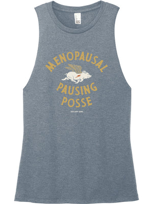 Menopausal Pausing Possee Muscle Tank