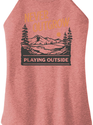 Never Outgrow Playing Outside Women Halter Tank