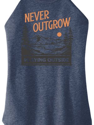 Never Outgrow Playing Outside Women Halter Tank