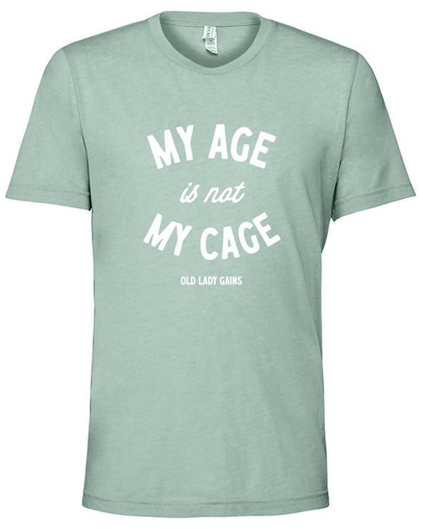 My Age Is Not My Cage Unisex Tee