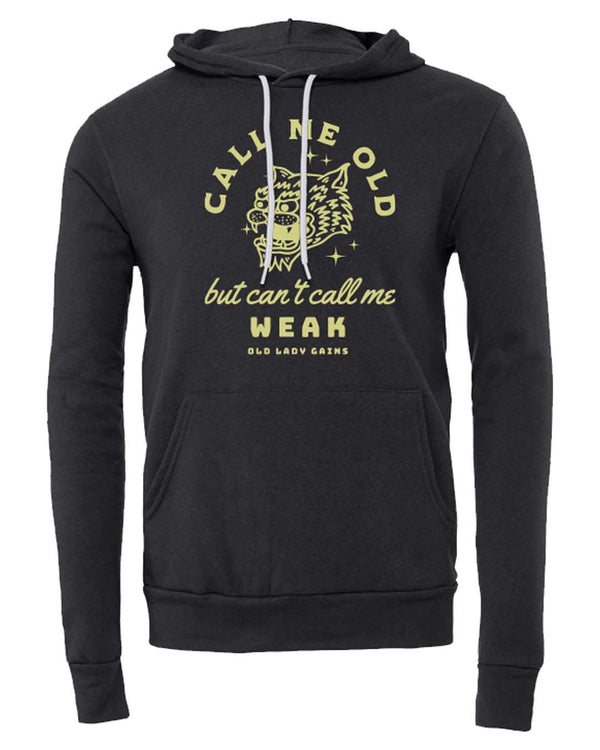 Can't Call Me Weak Unisex Hoodie