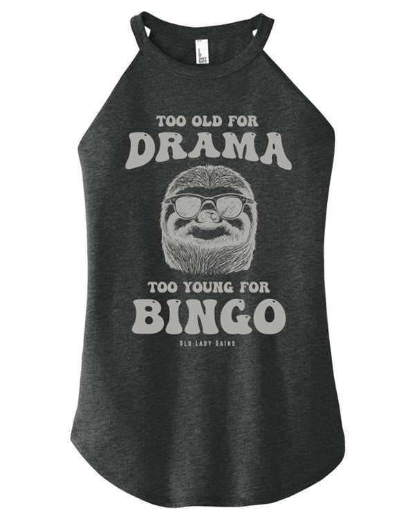 Too Old for Drama Halter Tank