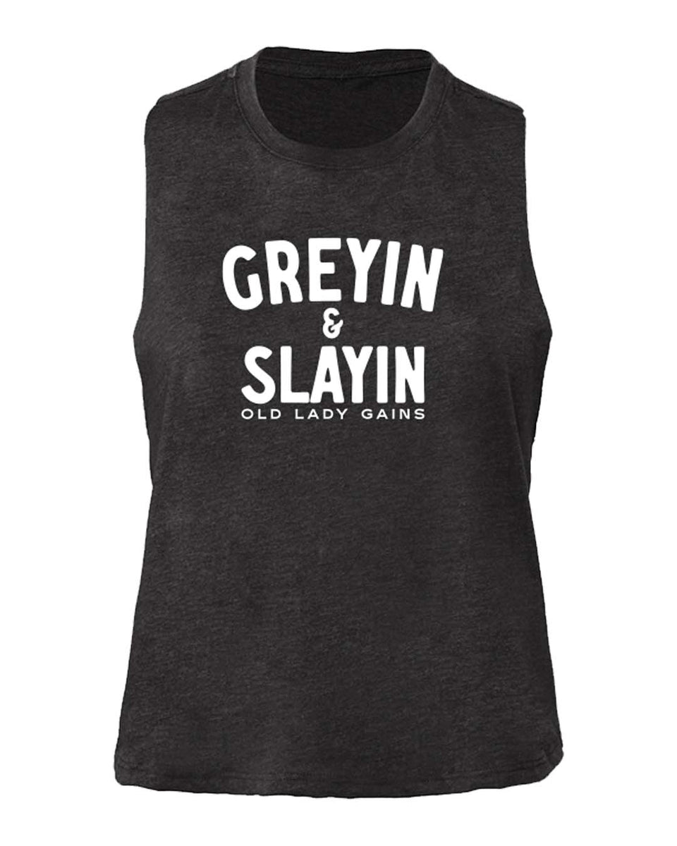 Greyin & Slayin Crop Tank – Old Lady Gains