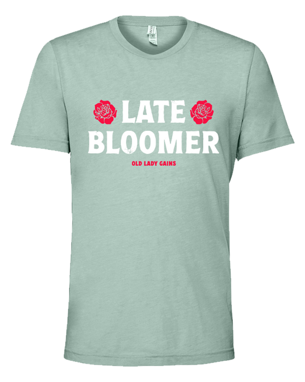 Late Bloomer Unisex Tee