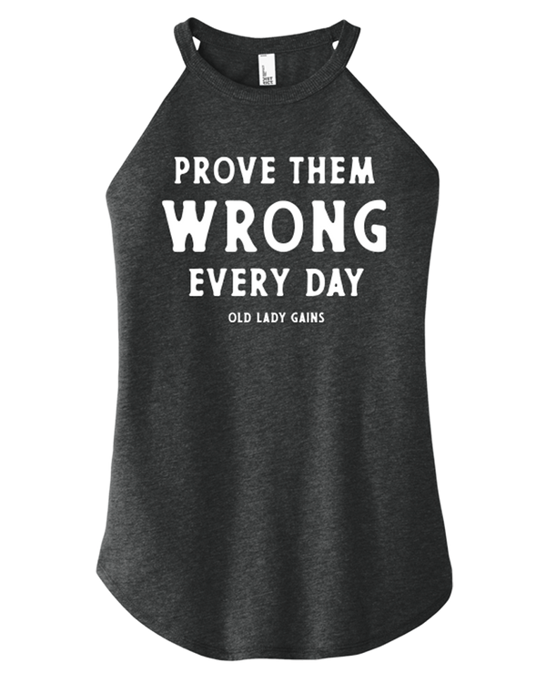 Women's Halter Tank Prove Them Wrong Everyday for confident women over 40